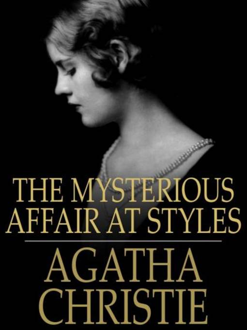 Title details for The Mysterious Affair At Styles by Agatha Christie - Available